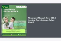 Menangani Masalah Error 500 di Hosting: Penyebab dan Solusi Efektif