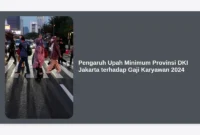 Pengaruh Upah Minimum Provinsi DKI Jakarta terhadap Gaji Karyawan 2024