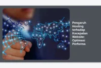 Pengaruh Hosting terhadap Kecepatan Website: Optimasi Performa