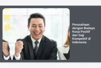Perusahaan dengan Budaya Kerja Positif dan Gaji Kompetitif di Indonesia