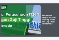 Perusahaan dengan Flexible Working Hours dan Gaji Tinggi di Indonesia