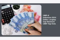 UMR di Indonesia 2024: Daftar Lengkap Gaji Minimum UMR Tiap Kota