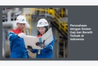 Perusahaan dengan Sistem Gaji dan Benefit Terbaik di Indonesia