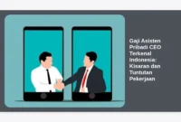 Gaji Asisten Pribadi CEO Terkenal Indonesia: Kisaran dan Tuntutan Pekerjaan