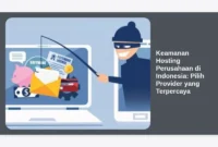 Keamanan Hosting Perusahaan di Indonesia: Pilih Provider yang Terpercaya