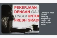 Lowongan Kerja Startup Bandung dengan Gaji Tinggi: Cari Kerja Impian Anda!