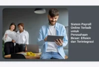 Sistem Payroll Online Terbaik untuk Perusahaan Besar: Efisien dan Terintegrasi