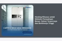 Hosting Khusus untuk Website Perusahaan Besar: Solusi Terpercaya dan Berkinerja Tinggi