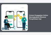 Sistem Penggajian Online: Meningkatkan Efisiensi Pengelolaan Gaji