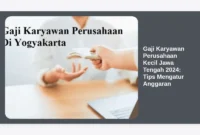 Gaji Karyawan Perusahaan Kecil Jawa Tengah 2024: Tips Mengatur Anggaran
