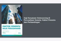 Gaji Karyawan Outsourcing di Perusahaan Swasta: Faktor Penentu dan Perbandingan