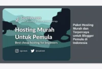 Paket Hosting Murah dan Terpercaya untuk Blogger Pemula di Indonesia