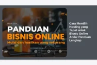 Cara Memilih Hosting yang Tepat untuk Bisnis Online Anda: Panduan Lengkap