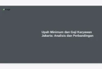 Upah Minimum dan Gaji Karyawan Jakarta: Analisis dan Perbandingan