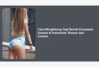 Cara Menghitung Gaji Bersih Karyawan Swasta di Indonesia: Rumus dan Contoh