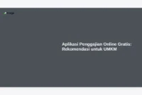 Aplikasi Penggajian Online Gratis: Rekomendasi untuk UMKM