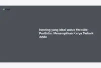 Hosting yang Ideal untuk Website Portfolio: Menampilkan Karya Terbaik Anda
