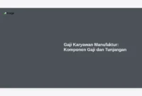 Gaji Karyawan Manufaktur: Komponen Gaji dan Tunjangan