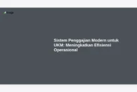 Sistem Penggajian Modern untuk UKM: Meningkatkan Efisiensi Operasional