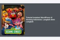 Tutorial Instalasi WordPress di Hosting Indonesia: Langkah demi Langkah