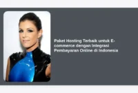 Paket Hosting Terbaik untuk E-commerce dengan Integrasi Pembayaran Online di Indonesia