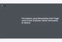 Perusahaan yang Menawarkan Gaji Tinggi untuk Fresh Graduate Teknik Informatika di Jakarta