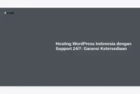 Hosting WordPress Indonesia dengan Support 24/7: Garansi Ketersediaan