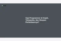 Gaji Programmer di Gojek, Tokopedia, dan Shopee: Perbedaannya?
