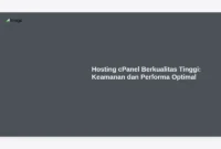 Hosting cPanel Berkualitas Tinggi: Keamanan dan Performa Optimal
