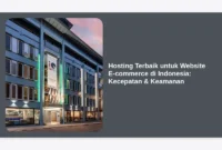 Hosting Terbaik untuk Website E-commerce di Indonesia: Kecepatan & Keamanan