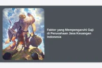 Faktor yang Mempengaruhi Gaji di Perusahaan Jasa Keuangan Indonesia