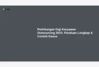 Perhitungan Gaji Karyawan Outsourcing 2023: Panduan Lengkap & Contoh Kasus