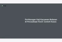 Perhitungan Gaji Karyawan Bulanan di Perusahaan Kecil: Contoh Kasus