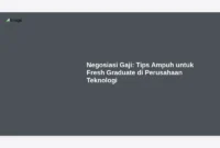 Negosiasi Gaji: Tips Ampuh untuk Fresh Graduate di Perusahaan Teknologi