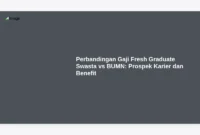 Perbandingan Gaji Fresh Graduate Swasta vs BUMN: Prospek Karier dan Benefit