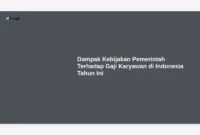 Dampak Kebijakan Pemerintah Terhadap Gaji Karyawan di Indonesia Tahun Ini