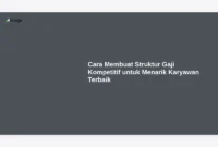 Cara Membuat Struktur Gaji Kompetitif untuk Menarik Karyawan Terbaik