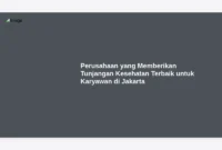 Perusahaan yang Memberikan Tunjangan Kesehatan Terbaik untuk Karyawan di Jakarta