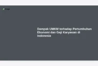 Dampak UMKM terhadap Pertumbuhan Ekonomi dan Gaji Karyawan di Indonesia